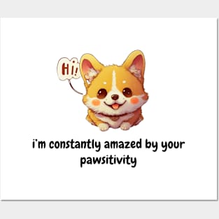 I'm constantly amazed by your pawsitivity - cute dog inspirational Posters and Art